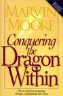 Conquering the Dragon Within How to Overcome Temptation Through a Relationship With Jesus