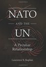 NATO and the UN A Peculiar Relationship