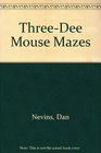 ThreeD Mouse Mazes