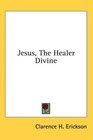 Jesus The Healer Divine