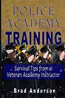 Police Academy Training Survival Tips from a Veteran Academy Instructor