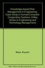 KnowledgeBased Risk Management in Engineering A Case Study in HumanComputer Cooperative Systems