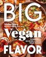 Big Vegan Flavor Techniques and 150 Recipes to Master Vegan Cooking