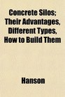 Concrete Silos Their Advantages Different Types How to Build Them