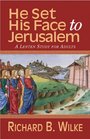 He Set His Face to Jerusalem A Lenten Study for Adults