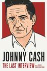 Johnny Cash The Last Interview and Other Conversations