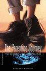 The Parenting Journey  From Conception through the Teen Years