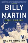 Billy Martin Baseball's Flawed Genius
