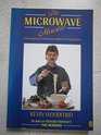 The Microwave Maestro How to Use Your Microwave Safely and Imaginatively