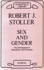 Sex and Gender The Development of Masculinity and Femininity