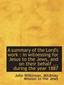 A summary of the Lord's work  in witnessing for Jesus to the Jews and on their behalf  during t