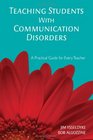 Teaching Students With Communication Disorders A Practical Guide for Every Teacher