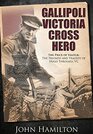 Gallipoli Victoria Cross Hero The Price of Valour  The Triumph and Tragedy of Hugo Throssell