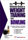 The Ultimate Guide To Weight Training for Bowling (The Ultimate Guide to Weight Training for Sports, 5)