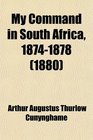 My Command in South Africa 18741878