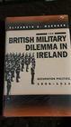 The British Military Dilemma in Ireland
