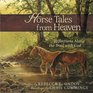 Horse Tales from Heaven Gift Edition Reflections Along the Trail with God