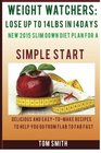 WEIGHT WATCHER Lose Up To 14LBS in 14Days New 2015 Slim down Diet Plan for a Simple Start Delicious and EasyToMake Recipes to Help You Go from Flab to Fab Fast