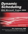 Dynamic Scheduling With Microsoft Project 2002 The Book by and for Professionals