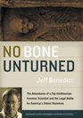 No Bone Unturned  The Adventures of a Top Smithsonian Forensic Scientist and the Legal Battle for America's Oldest Skeletons