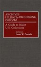 Archives of DataProcessing History A Guide to Major US Collections
