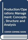 Production/Operations Management Concepts Structure and Analysis