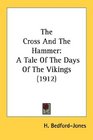 The Cross And The Hammer A Tale Of The Days Of The Vikings