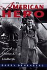 An American Hero The True Story of Chrles A Lindbergh