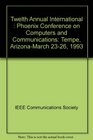 Twelth Annual International Phoenix Conference on Computers and Communications