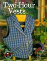 TwoHour Vests
