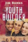 The Youth Builder Today's Resource for Relational Youth Ministry