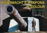 Wehrmachts Weapons in Colour  Bron Wehrmachtu W Kolorze