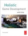 Holistic Game Development with Unity: An All-in-One Guide to Implementing Game Mechanics, Art, Design, and Programming