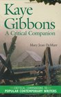Kaye Gibbons A Critical Companion