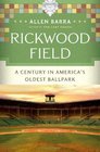 Rickwood Field A Century in America's Oldest Ballpark