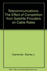 Telecommunications The Effect of Competition from Satellite Providers on Cable Rates