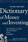 The New York Times Dictionary of Money and Investing The Essential AtoZ Guide to the Language of the New Market