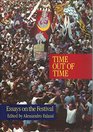 Time Out of Time Essays on the Festival
