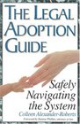 The Legal Adoption Guide Safely Navigating the System