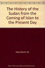 The History of the Sudan from the Coming of Islan to the Present Day