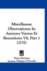 Miscellaneae Observationes In Auctores Veteres Et Recentiores V8 Part 1