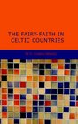 The FairyFaith in Celtic Countries