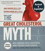 The Great Cholesterol Myth Revised and Expanded Why Lowering Your Cholesterol Won't Prevent Heart Diseaseand the StatinFree Plan that Will  National Bestseller