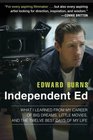 Independent Ed What I Learned from My Career of Big Dreams Little Movies and the Twelve Best Days of My Life