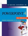 A Quick Course in Powerpoint 4 for Windows Computer Training Books for Busy People