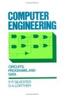 Computer Engineering Circuits Programs and Data