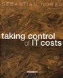 Taking Control of IT Costs A Business Managers Guide