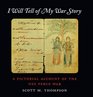 I Will Tell of My War Story A Pictorial Account of the Nez Perce War