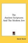 The Ancient Scriptures And The Modern Jew