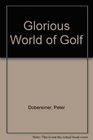 Glorious World of Golf